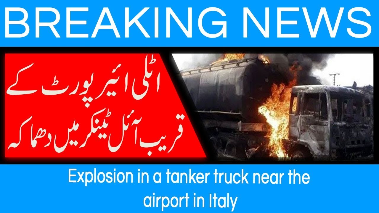Explosion in a tanker truck near the airport in Italy 7 August 2018