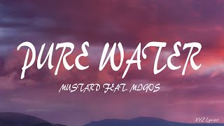 Mustard feat. Migos - Pure Water (Lyrics)