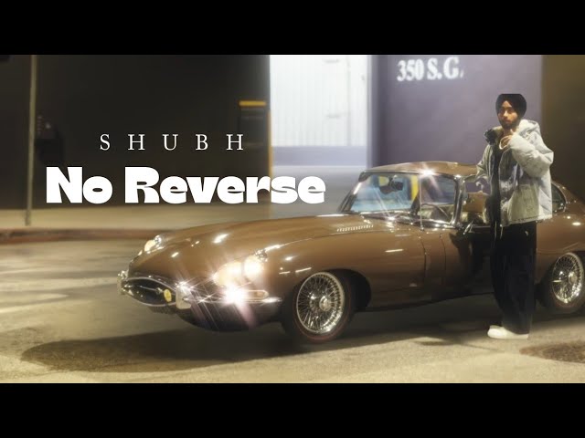 Watch Shubh - No Reverse (Official Music Video) | Latest Punjabi Song 2025 | No Looking Back Anthem on YouTube Watch Shubh - No Reverse (Official Music Video) | Latest Punjabi Song 2025 | No Looking Back Anthem on YouTube