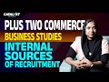 Plus Two Business Studies | Internal Sources of Recruitment | Full Explanation | Catalyst Education