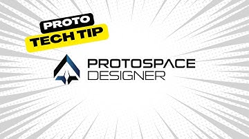 Proto Tech Tip - ProtoSpace Designer