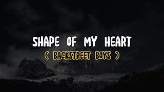 Backstreet Boys - Shape of My Heart (Lyrics)