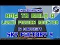Minecraft - Sky Factory 4 - How to Make a Huge 24x24x24 Fission Reactor