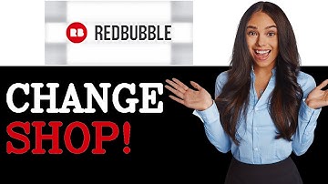 How To Change Shop Name On Redbubble (2025)