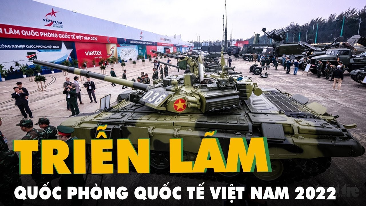Chiêm ngưỡng loạt khí tài, vũ khí khủng tại triển lãm... - youtube