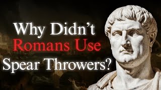 Did The Romans Use Spear Throwers?