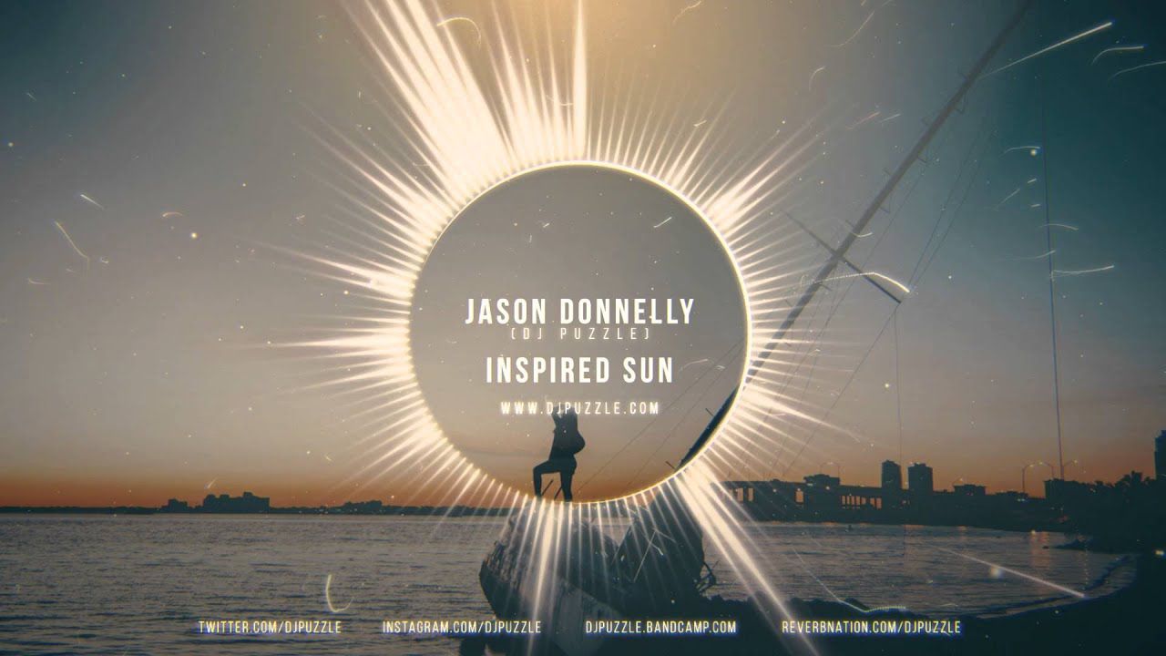 Watch Jason Donnelly (Dj Puzzle) - Inspired Sun on YouTube Watch Jason Donnelly (Dj Puzzle) - Inspired Sun on YouTube