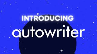 Introducing Autowriter ai