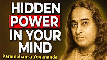 Unlock Hidden Power in Your Mind – Yogananda Reveals
