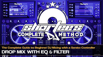How to Perform a Drop Mix With EQ & Filter on a Serato Controller [DJ Mixing Tutorial]