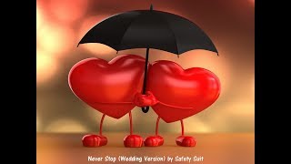 "Never Stop (Wedding Version) by SafetySuit" Lyrics