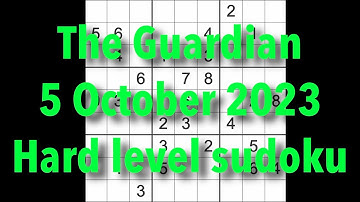 Sudoku solution – The Guardian 5 October 2023 Hard level