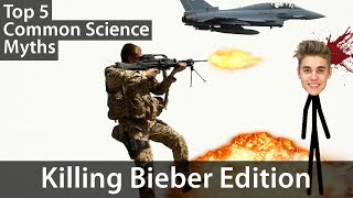 Top 5 Common Science Myths! (Killing Justin Bieber Edition!)