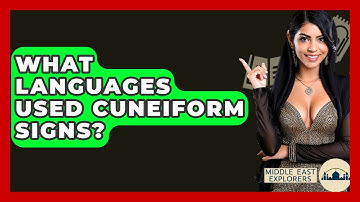What Languages Used Cuneiform Signs? - Middle East Explorers