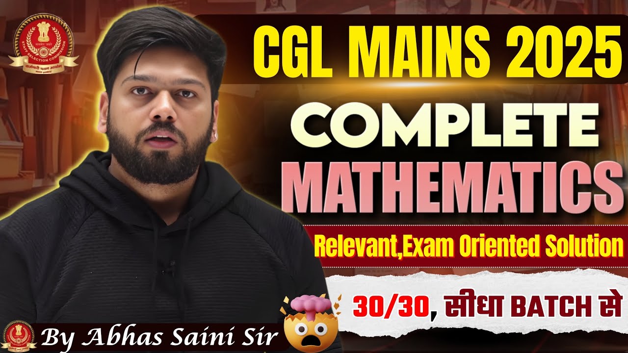 SSC CGL MAINS 2025 |  SOLUTIONS OF 30 MATHS QUESTIONS | SHORTCUT APPROACHES BY ABHAS SAINI 