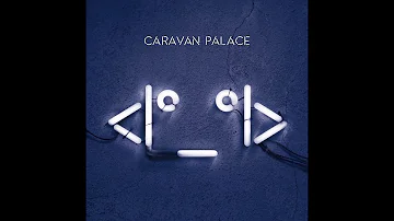 Caravan Palace - Lone Digger