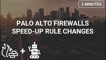 How to speed-up security policy changes on PaloAlto Networks Firewalls.