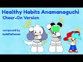 Healthy Habits Anamanaguchi (Cheer-On version)