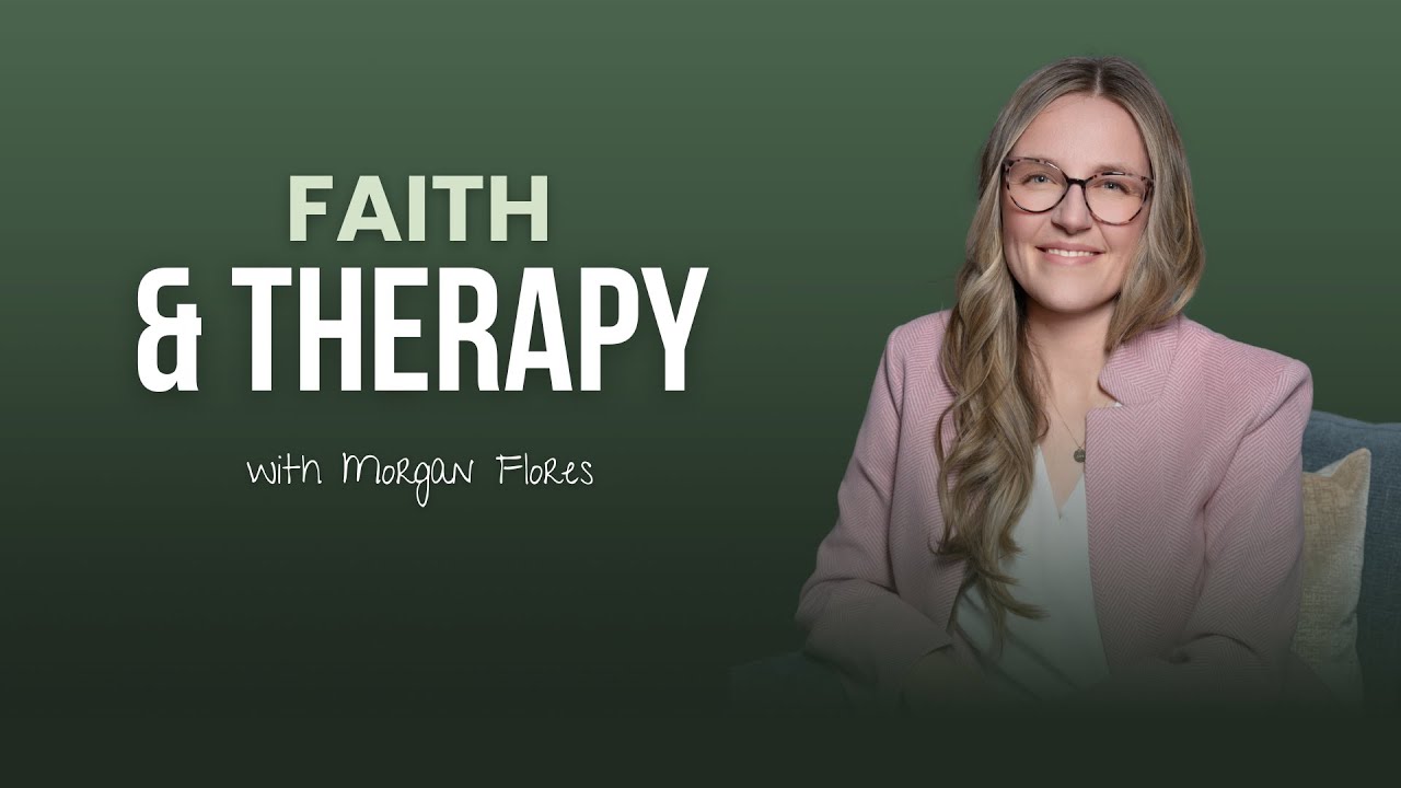 Faith & Therapy | Featuring Morgan Flores, M.S.