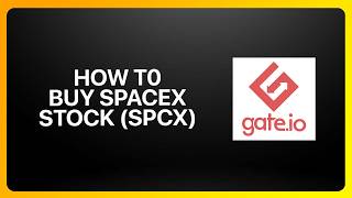 How To Buy SpaceX Stock (SPCX) on Gate.io! Tutorial