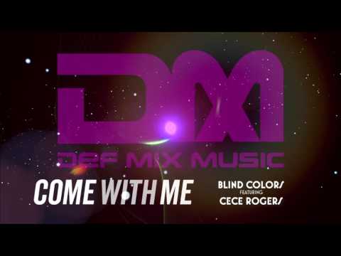 Blind Colors feat. CeCe Rogers - Come With Me (Brooklyn Mix)