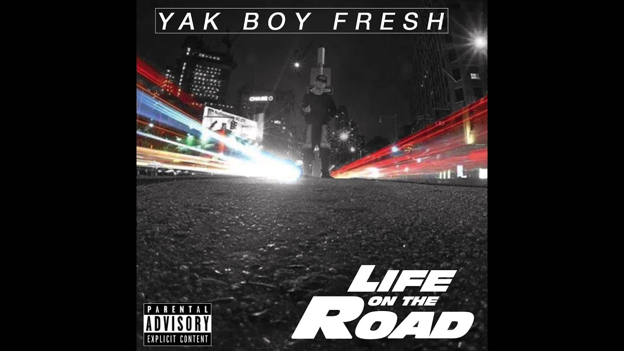 Yak Boy Fresh "Who Am I"  Life On The Road EP