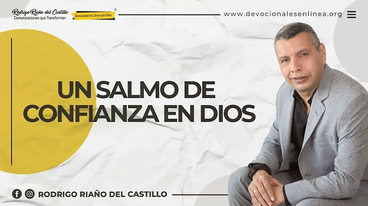 UN SALMO DE CONFIANZA EN DIOS  Domingo/24/Abril......