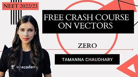 Free Crash Course on Vectors | Tamanna Chaudhary | Unacademy