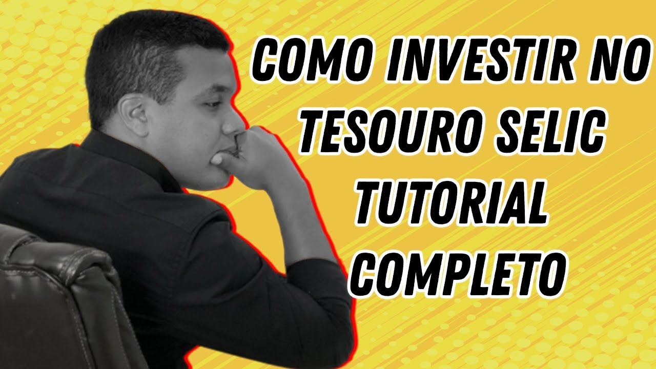 COMO INVESTIR NO TESOURO SELIC XP INVESTIMENTOS TUTORIAL COMPLETO 
