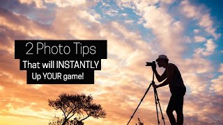 2 Photo Tips That Will INSTANTLY up YOUR game!