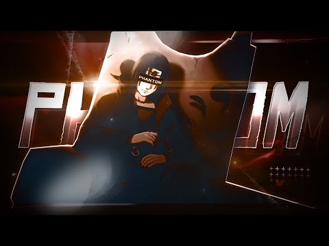 Itachi Uchiha – Phantom [Edit/AMV] 4K
