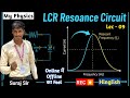 Alternating Current Lec - 09 | AC Circuits | LCR Circuit | LCR Resonance Circuit #jee #neet #cbse