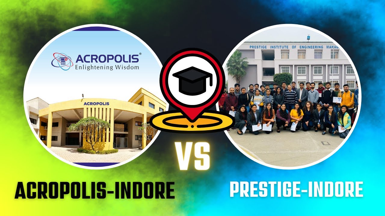 Acropolis Vs* Prestige Indore College Comparison | By College GYan24