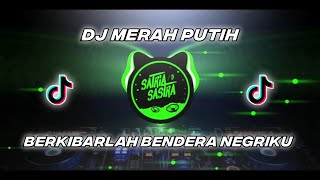 DJ MERAH PUTIH BERKIBARLAH BENDERA NEGRIKU GOMBLOH | Satria Sastra 25 Remix