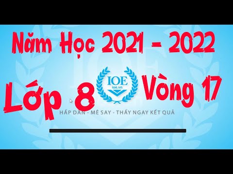 Video Đáp Án IOE Lớp 8 Vòng 17 Năm Học 2021 - 2022 - youtube