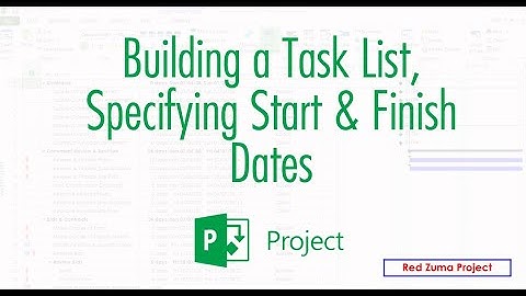 How to Build a Task List & Specify Start & Finish Dates - Red Zuma Project - Lesson 02