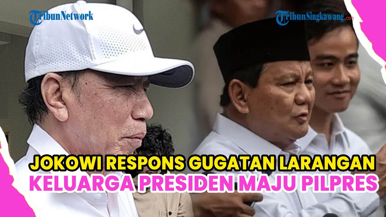 RESPONS JOKOWI SOAL GUGATAN LARANGAN KELUARGA PRESIDEN MAJU PILPRES, TUNGGU & HORMATI PUTUSAN MK
