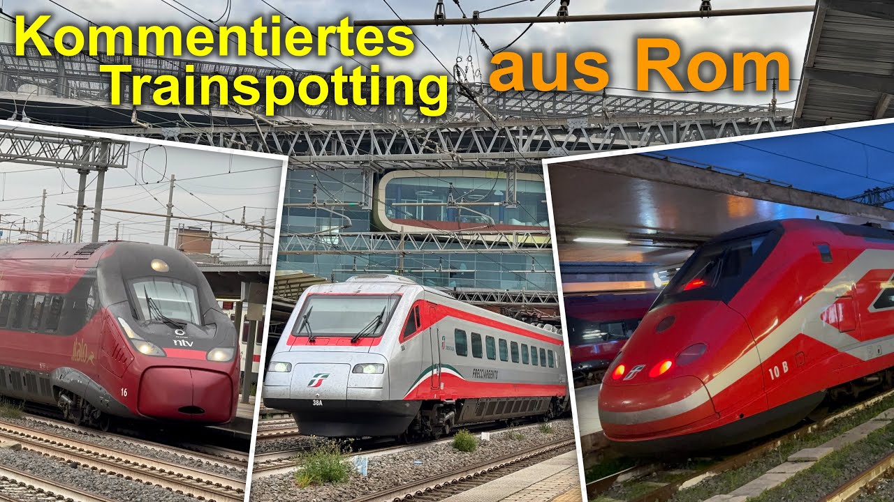 Kommentiertes Trainspotting aus Rom, Nigthjet, Pendolino, Italo und mehr | Züge in Rom, Italien