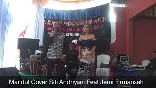 Mandul Cover Siti Andriyani Feat Jemi Firmansah (LIVE SHOW PARIGI PANGANDARAN)