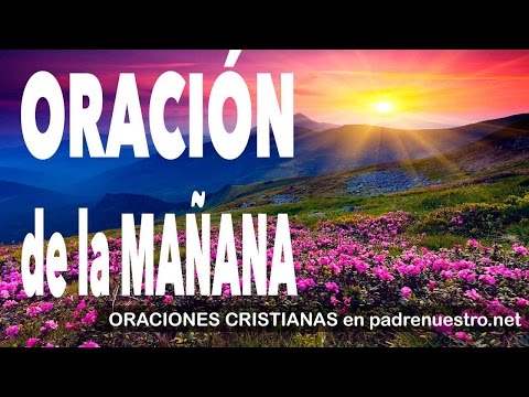 🅾️ ORACIÓN DIOS |► ORACIÓN de la MAÑANA - #1  [ Oraciones cristianas ]