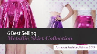 6 Best Selling Metallic Skirt Collection Amazon Fashion, Winter 2017