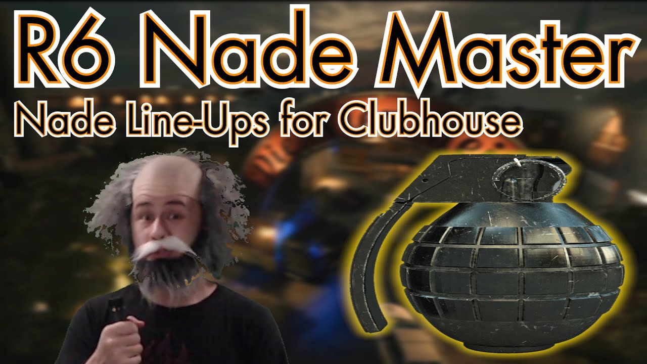 R6 Nade Master || Advanced Grenade Line-Ups for Clubhouse