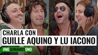 CHARLA con GUILLE AQUINO y LU IACONO ➕ No Sumamos Uno con Andy Chango y Tomás Quintín Palma