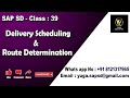 SAP SD Class 39 Delivery Scheduling And Route Determination Your S Yuga SAP SD