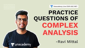 Practice questions of Complex Analysis |CSIR 2021|Mathematical Sciences| Ravi Mittal |Unacademy CSIR