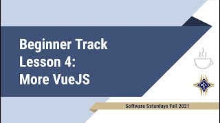 More VueJS: Software Saturdays Week 4 (Fall 2021)