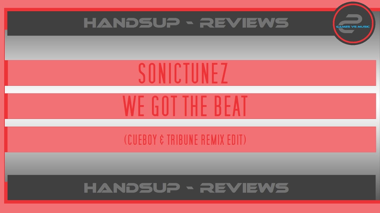HandsUp - Reviews 176# / Sonictunez - We Got The Beat (Cueboy & Tribune Remix)
