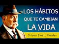 "El éxito se crea dentro de ti" - LOS HÁBITOS QUE TE CAMBIAN LA VIDA - Orison S. Marden - AUDIOLIBRO