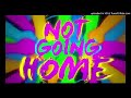 Miniature de la vidéo de la chanson Not Going Home (Original Mix) (Radio Edit)