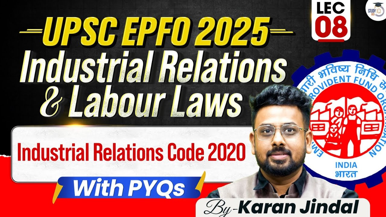 UPSC EPFO 2025 | Industrial Relations and Labour laws | Industrial ...